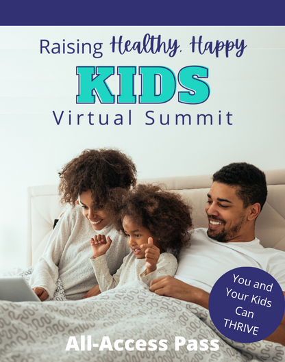 Raising Healthy, Happy Kids Summit All-Access Pass